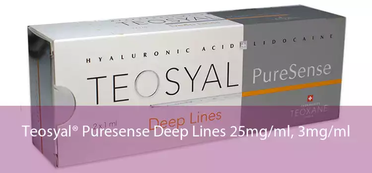 Teosyal® Puresense Deep Lines 25mg/ml, 3mg/ml 