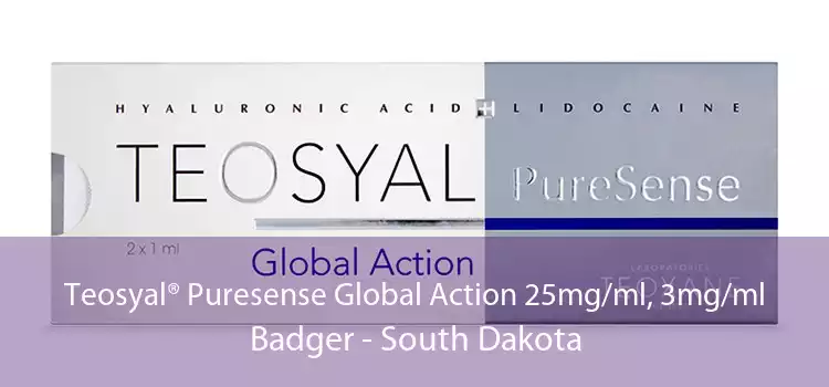 Teosyal® Puresense Global Action 25mg/ml, 3mg/ml Badger - South Dakota