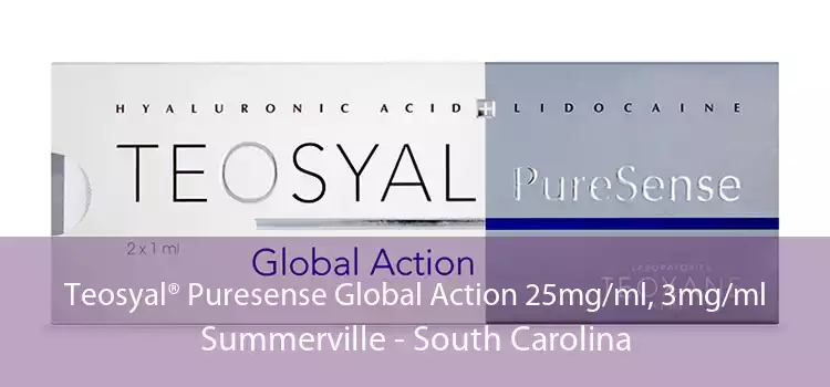 Teosyal® Puresense Global Action 25mg/ml, 3mg/ml Summerville - South Carolina