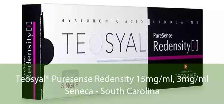 Teosyal® Puresense Redensity 15mg/ml, 3mg/ml Seneca - South Carolina