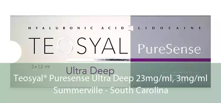 Teosyal® Puresense Ultra Deep 23mg/ml, 3mg/ml Summerville - South Carolina