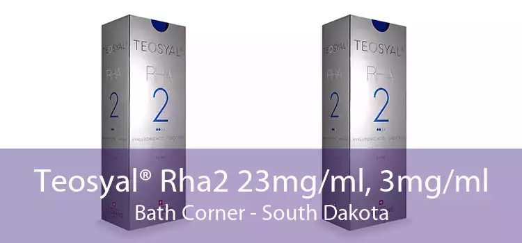 Teosyal® Rha2 23mg/ml, 3mg/ml Bath Corner - South Dakota