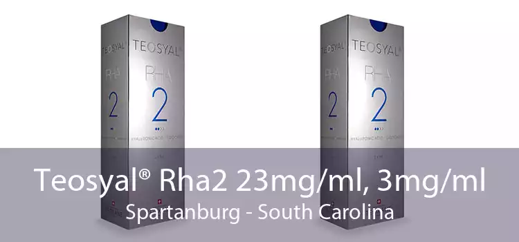 Teosyal® Rha2 23mg/ml, 3mg/ml Spartanburg - South Carolina