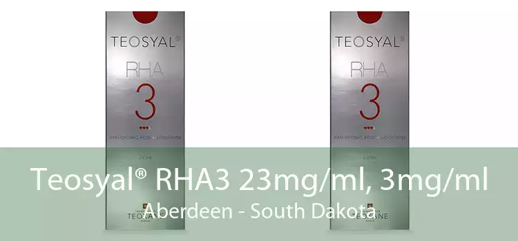 Teosyal® RHA3 23mg/ml, 3mg/ml Aberdeen - South Dakota